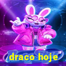 draco hoje